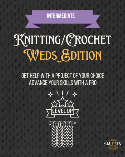 April: Month of Knitting/Crocheting class on Wednesday evenings
