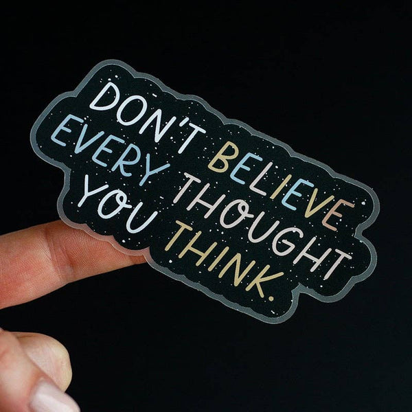 Don't Believe Every Thought Matte Sticker